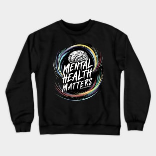 Colorful Brain Art - Mental Health Matters Crewneck Sweatshirt